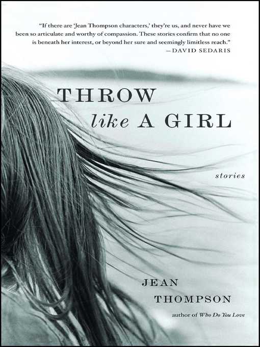 Title details for Throw Like A Girl by Jean Thompson - Wait list